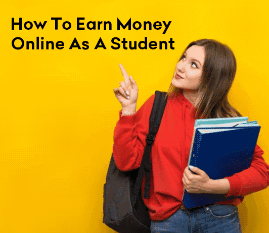 Earn Money Online As a Student