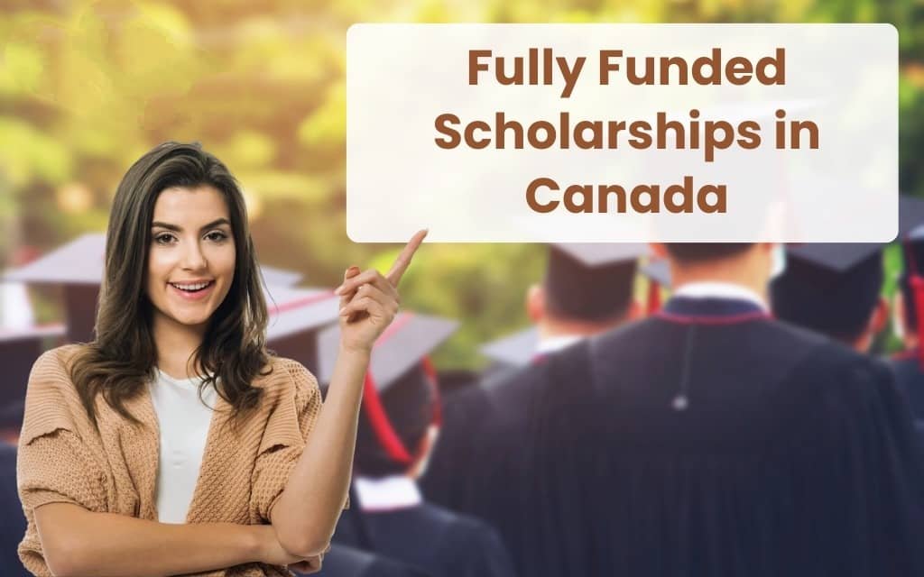 Fully Funded Scholarships in Canada